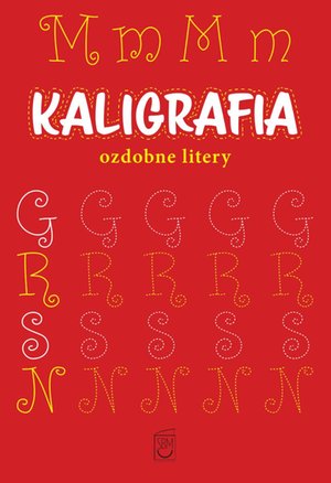 Kaligrafia. Ozdobne litery – ebook
