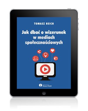 Jak dbać o wizerunek w mediach społecznościowych – ebook