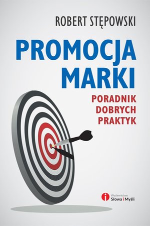 Promocja marki. Poradnik dobrych praktyk – ebook