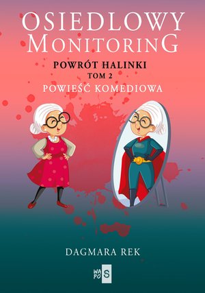 Osiedlowy monitoring. Tom 2. Powr&oacute;t Halinki &ndash; ebook