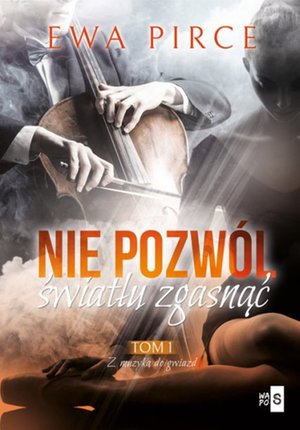 Nie pozw&oacute;l światłu zgasnąć. Tom 1 &ndash; ebook
