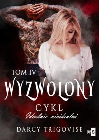 Wyzwolony. Cykl Idealnie nieidealni. Tom 4 – ebook