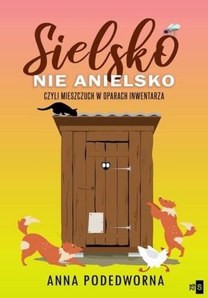 Sielsko, nie anielsko, czyli mieszczuch w oparach inwentarza – ebook