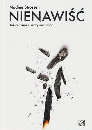Nienawiść. Jak cenzura niszczy nasz świat &ndash; ebook