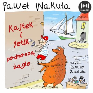 Kajtek i Yetik podnoszą żagle – audiobook