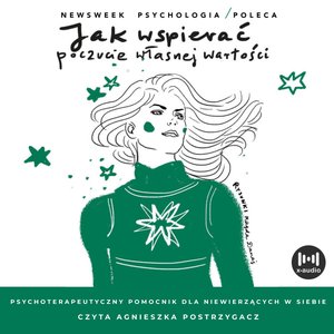 Jak wspierać poczucie własnej wartości. Psychoterapeutyczny pomocnik &ndash; audiobook