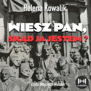 Wiesz Pan, skąd ja jestem? – audiobook