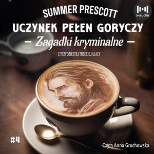 Uczynek pełen goryczy. Tom 4. Zagadki kryminalne z Trzydziestej trzeciej ulicy – audiobook