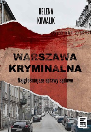 Warszawa Kryminalna. Najgłośniejsze sprawy sądowe – ebook