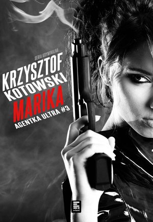 Marika. Agentka Ultra. Tom 3 – ebook