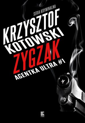 Zygzak. Agentka Ultra. Tom 1 – ebook