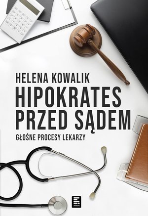 Hipokrates przed sądem. Głośne procesy lekarzy – ebook