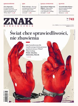 Miesięcznik Znak nr 742: Świat chce sprawiedliwości, nie zbawienia – eprasa