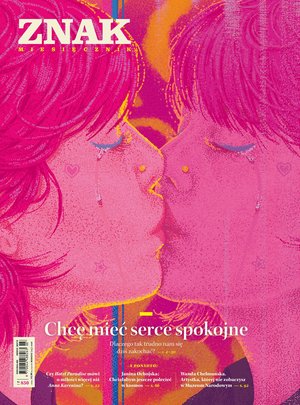 Miesięcznik ZNAK 850 (3/2026). Chcę mieć serce spokojne &ndash; eprasa