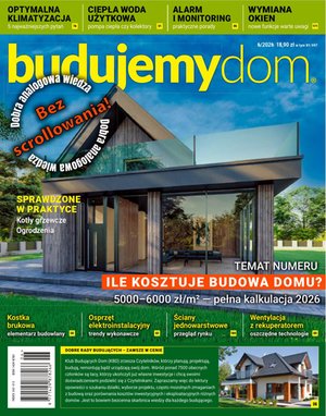 budownictwo, aranżacja wnętrz: Budujemy Dom &ndash; e-wydanie &ndash; 6/2026