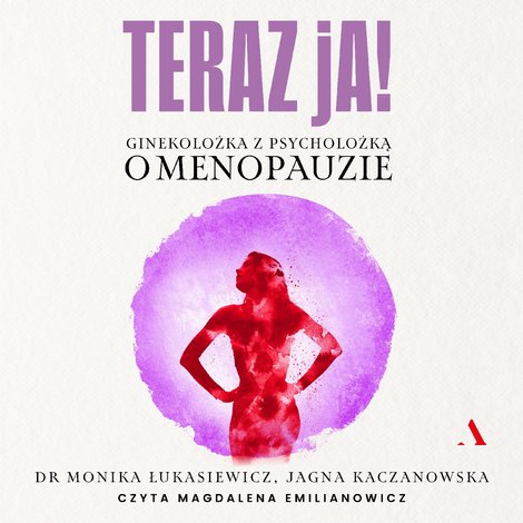 audiobooki: Teraz ja! Ginekolożka z psycholożką o menopauzie &ndash; audiobook