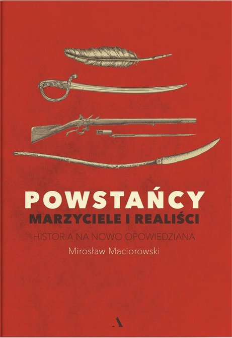 ebooki: Powstańcy. Marzyciele i realiści. Historia na nowo opowiedziana – ebook