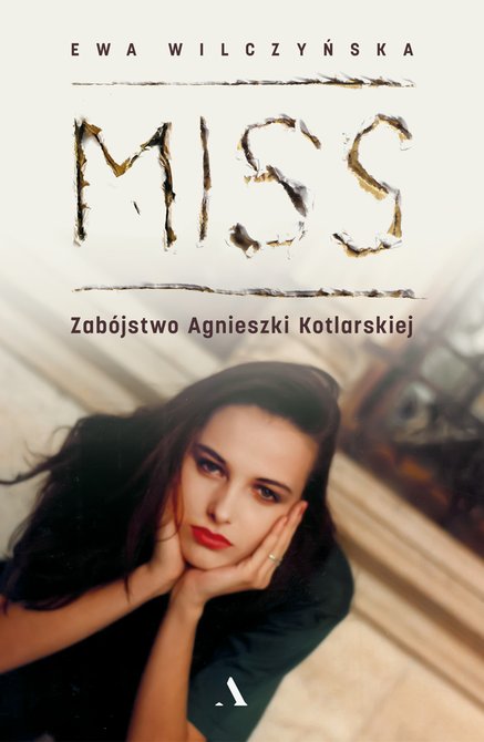ebooki: Miss. Zabójstwo Agnieszki Kotlarskiej – ebook