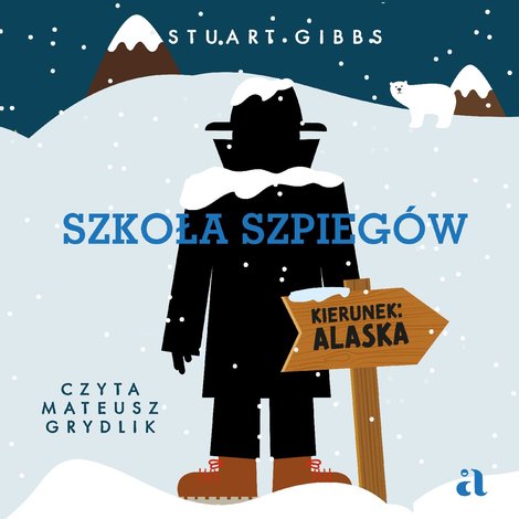 audiobooki: Szkoła szpieg&oacute;w. Kierunek: Alaska &ndash; audiobook