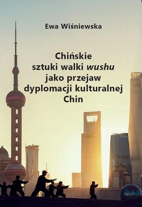ebooki: Chińskie sztuki walki wushu jako przejaw dyplomacji kulturalnej Chin – ebook