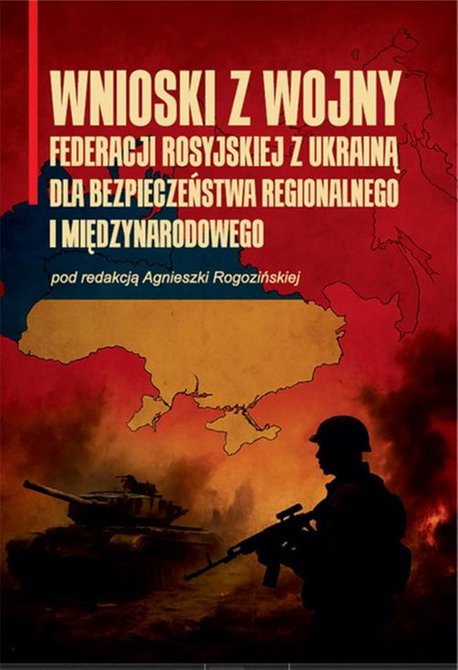 ebooki: Wnioski z wojny Federacji Rosyjskiej z Ukrainą dla bezpieczeństwa regionalnego i międzynarodowego. &ndash; ebook