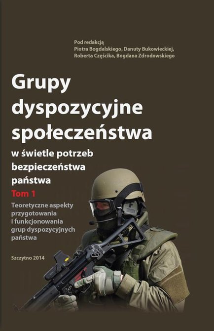 ebooki: Grupy dyspozycyjne społeczeństwa w świetle potrzeb bezpieczeństwa państwa. Tom 1 Teoretyczne aspekty przygotowania i funkcjonowania grup dyspozycyjnych państwa &ndash; ebook
