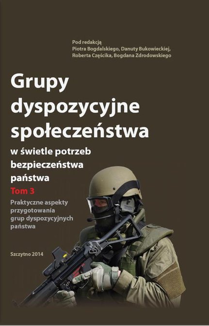 ebooki: Grupy dyspozycyjne społeczeństwa w świetle potrzeb bezpieczeństwa państwa. Tom 3 Praktyczne aspekty przygotowania grup dyspozycyjnych państwa &ndash; ebook