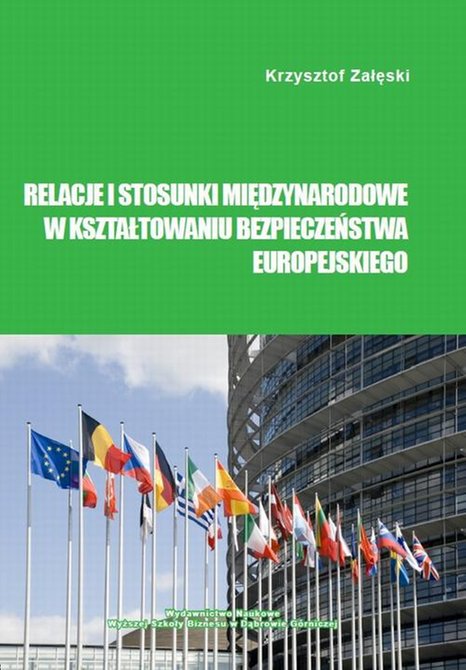 ebooki: Relacje i stosunki międzynarodowe w kształtowaniu bezpieczeństwa europejskiego &ndash; ebook