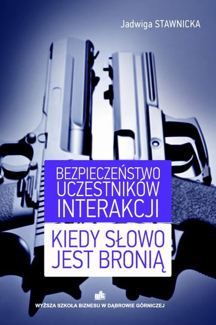 ebooki: Bezpieczeństwo uczestnik&oacute;w interakcji Kiedy słowo jest bronią &ndash; ebook