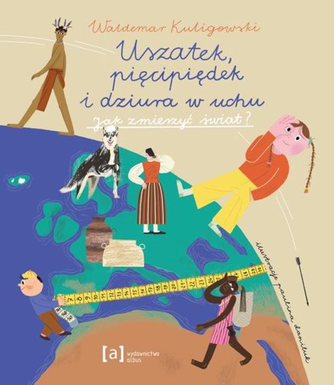 ebooki: Uszatek pięcipiędek i dziura w uchu: Jak zmierzyć świat? &ndash; ebook