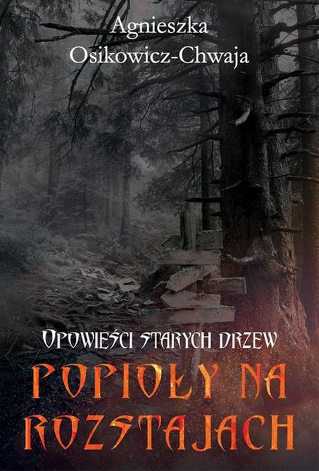 ebooki: Opowieści starych drzew Popioły na rozstajach &ndash; ebook