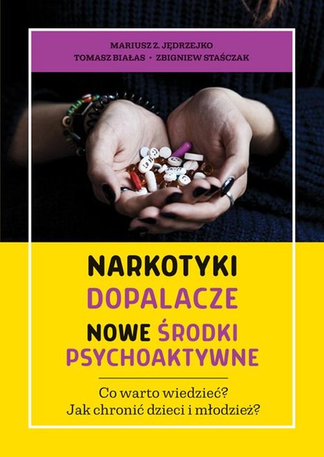 ebooki: Narkotyki, dopalacze, nowe środki psychoaktywne. Co warto wiedzieć? Jak chronić dzieci i młodzież Co warto wiedzieć? Jak chronić dzieci i młodzież? &ndash; ebook