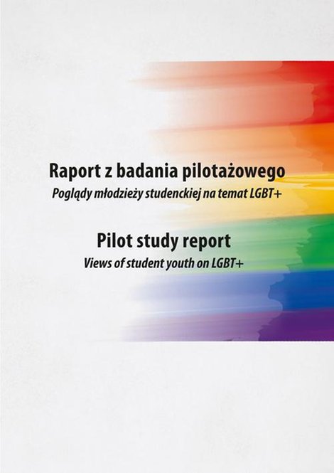 ebooki: Raport z badania pilotażowego. Poglądy młodzieży studenckiej na temat LGBT+ &ndash; ebook