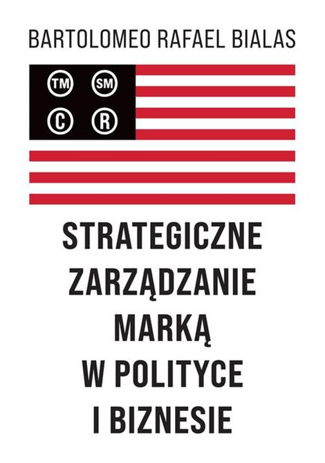 ebooki: Strategiczne zarządzanie marką w polityce i biznesie &ndash; ebook