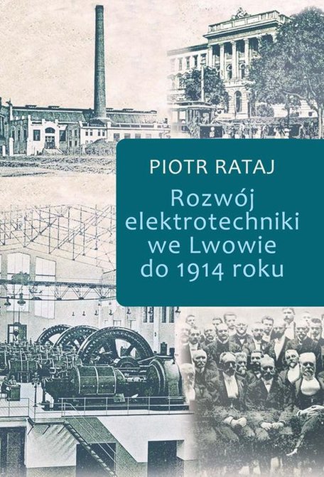 ebooki: Rozw&oacute;j elektrotechniki we Lwowie do 1914 roku &ndash; ebook