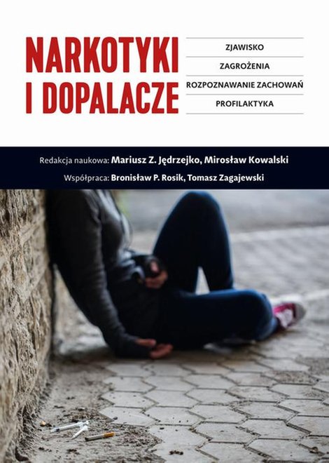ebooki: Narkotyki i dopalacze: Zjawisko, zagrożenia, rozpoznawanie zachowań, profilaktyka &ndash; ebook