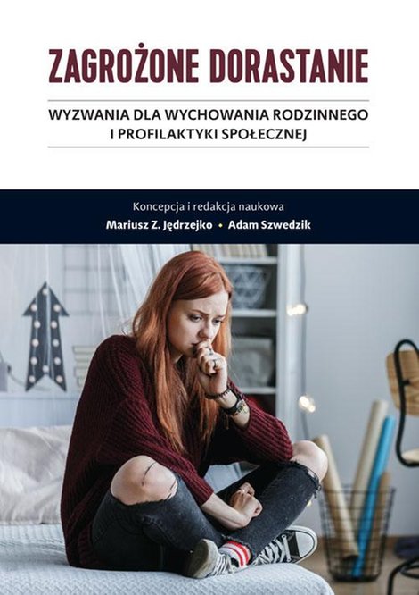 ebooki: Zagrożone dorastanie. Tom I. Wyzwania dla wychowania rodzinnego i profilaktyki społecznej &ndash; ebook