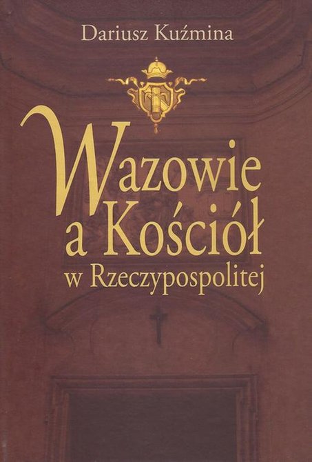 ebooki: Wazowie a Kości&oacute;ł w Rzeczypospolitej &ndash; ebook