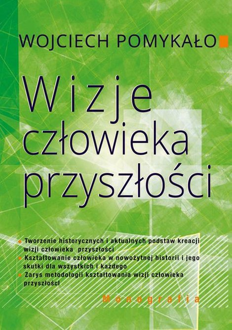 ebooki: Wizje człowieka przyszłości: Tworzenie historycznych i aktualnych podstaw kreacji wizji człowieka przyszłości. &ndash; ebook