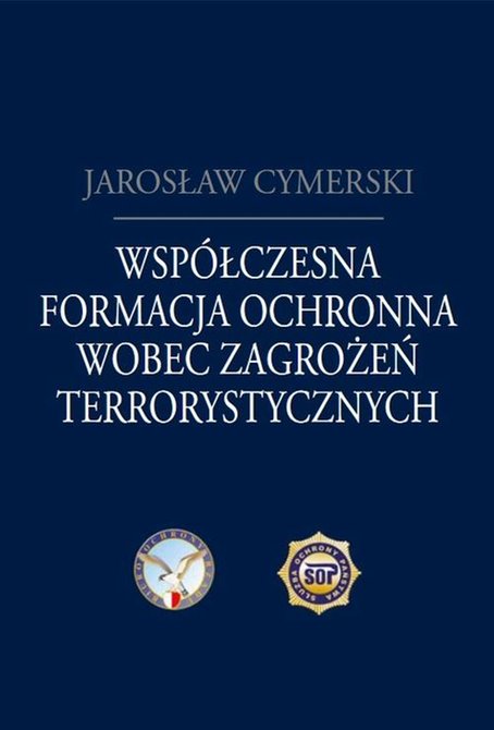 ebooki: Wsp&oacute;łczesna formacja ochronna wobec zagrożeń terrorystycznych &ndash; ebook