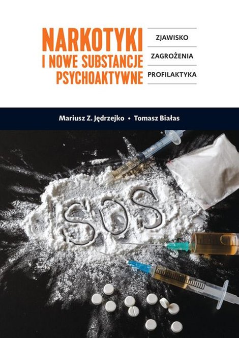 ebooki: Narkotyki i nowe substancje psychoaktywne. Zjawisko, zagrożenia, profilaktyka: Zjawisko, zagrożenia, profilaktyka &ndash; ebook