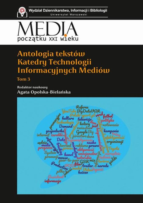 ebooki: Antologia tekst&oacute;w Katedry Technologii Informacyjnych Medi&oacute;w. Tom 3 &ndash; ebook