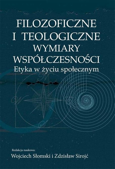 ebooki: Filozoficzne i teologiczne wymiary wsp&oacute;łczesności. Etyka w życiu społecznym &ndash; ebook
