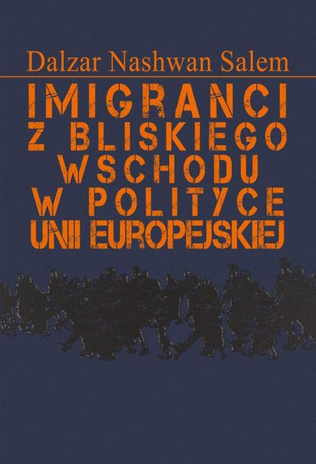 ebooki: Imigranci z Bliskiego Wschodu w polityce Unii Europejskiej &ndash; ebook