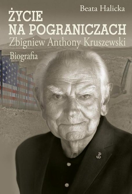 ebooki: Życie na pograniczach: Zbigniew Anthony Kruszewski. Biografia &ndash; ebook