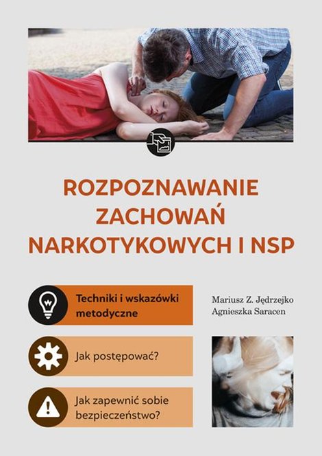 ebooki: Rozpoznawanie zachowań narkotykowych i NSP: Techniki i wskaz&oacute;wki metodyczne. Jak postępować? Jak zapewnić sobie bezpieczeństwo? &ndash; ebook