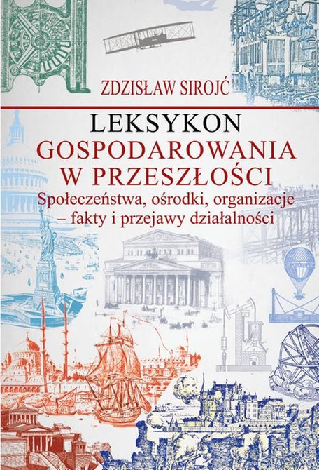 ebooki: Leksykon gospodarowania w przeszłości. Społeczeństwa, ośrodki, organizacje - fakty i przejawy działalności &ndash; ebook