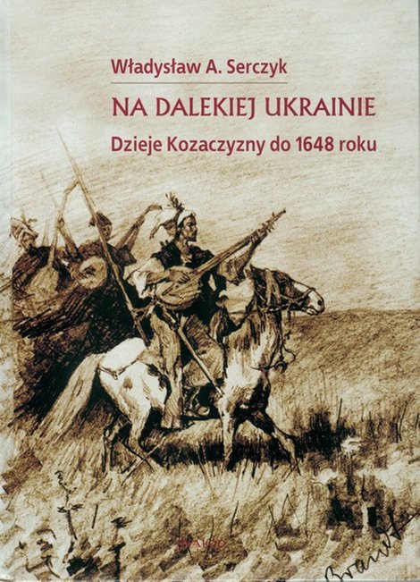 ebooki: Na dalekiej Ukrainie: Dzieje Kozaczyzny do 1648 roku &ndash; ebook
