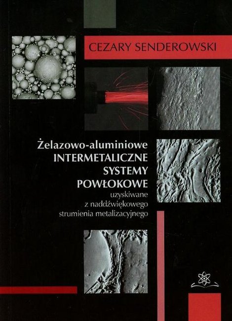 ebooki: Żelazowo-aluminiowe intermetaliczne systemy powłokowe uzyskiwane z nadźwiękowego strumienia metalizacyjnego &ndash; ebook