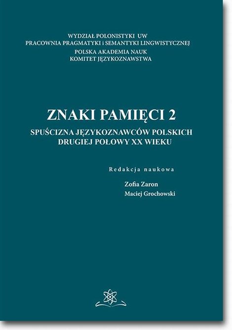 ebooki: Znaki pamięci 2: Spuścizna językoznawc&oacute;w polskich drugiej połowy XX wieku &ndash; ebook